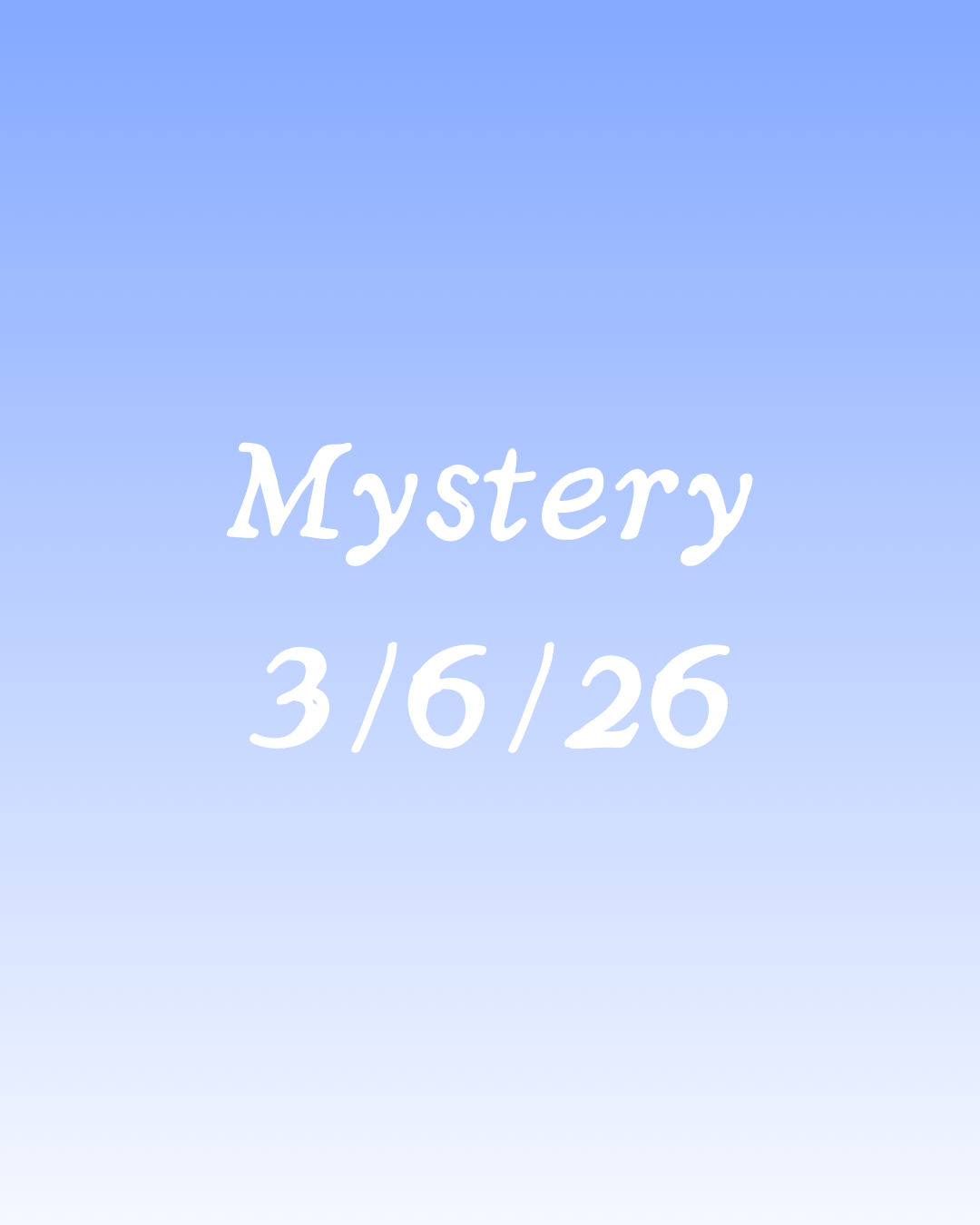 Mystery 3.6.26 (limited 1 per person)